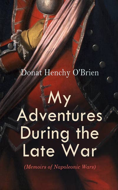 My Adventures During the Late War