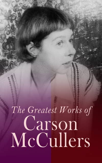 The Greatest Works of Carson McCullers