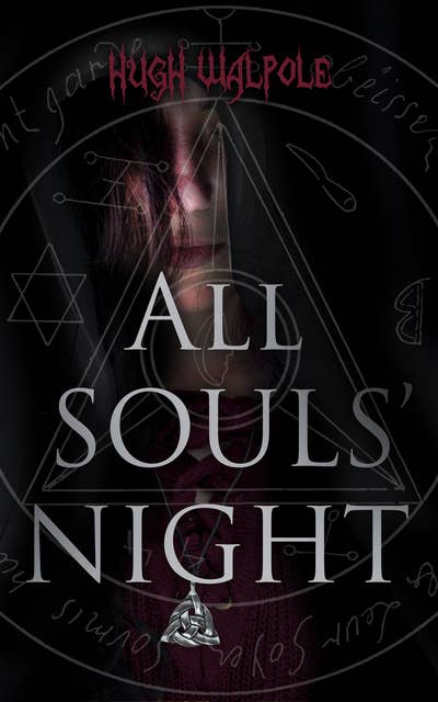 All Souls' Night: Hugh Walpole