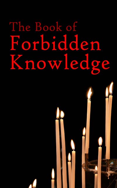 The Book of Forbidden Knowledge: Tips of Practical Magic