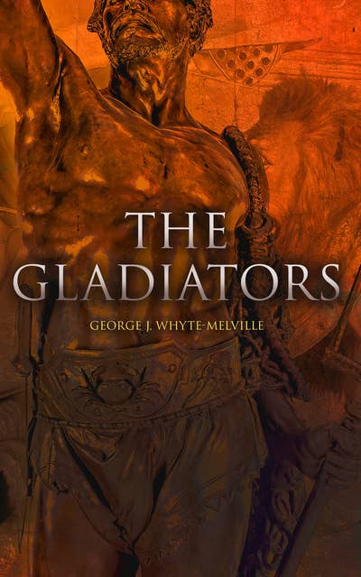 The Gladiators: Historical Novel: A Tale of Rome and Judea