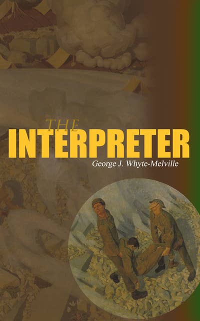 The Interpreter: Historical Novel: A Tale of the War