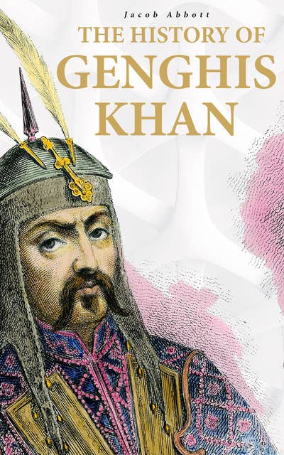 The History of Genghis Khan