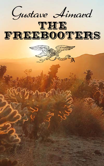 The Freebooters: An Enthralling Saga of the Texan War