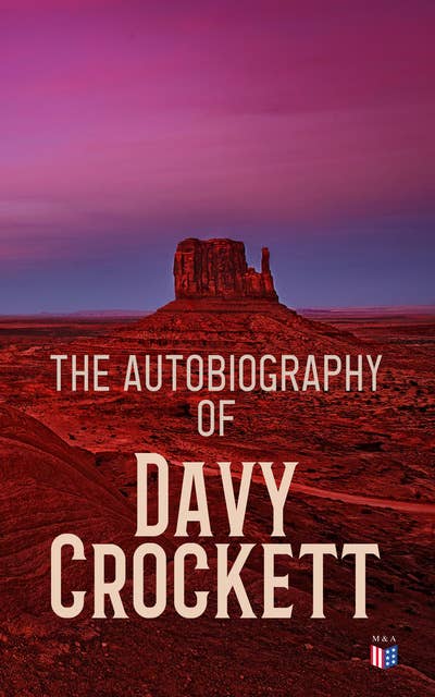 The Autobiography of Davy Crockett: A Narrative of the Life of an American Folk Hero
