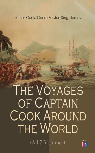 The Voyages of Captain Cook Around the World (All 7 Volumes)