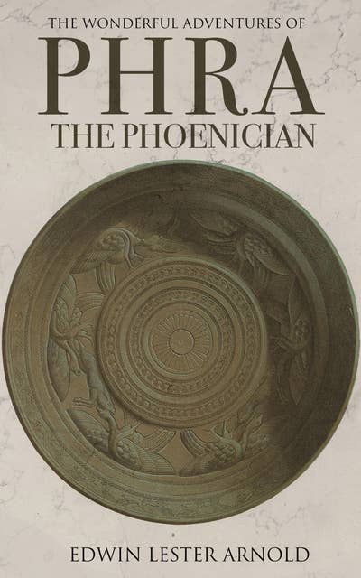 The Wonderful Adventures of Phra the Phoenician: A Time Travel Story