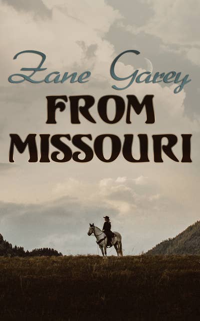 From Missouri: The Adventures of A Schoolteacher inThe West