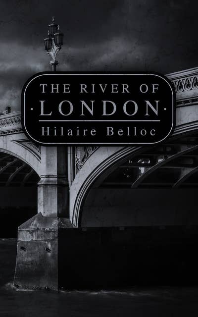 The River of London: The History of The Thames