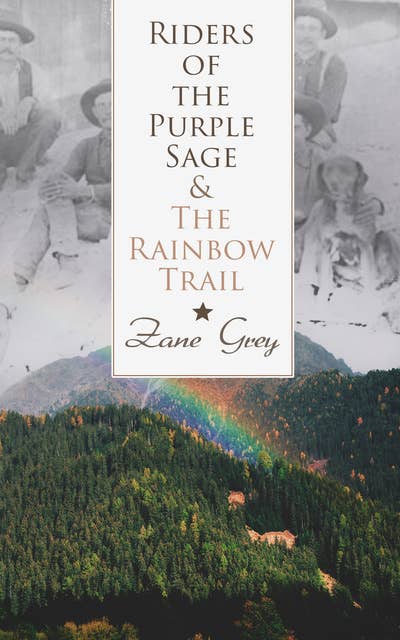 Riders of the Purple Sage & The Rainbow Trail: Western Classics