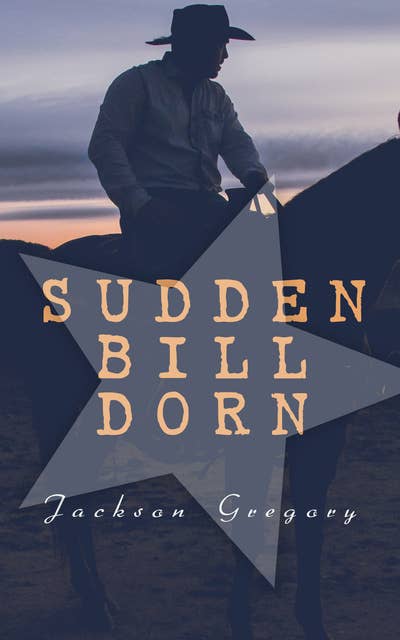 Sudden Bill Dorn: A Western Saga