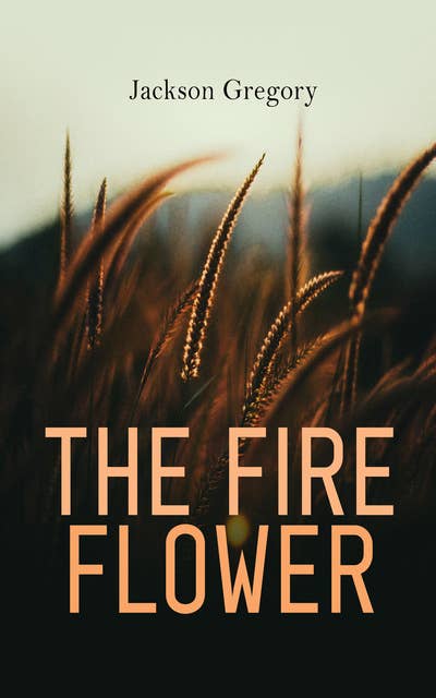 The Fire Flower: Western Novel