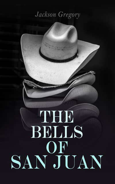 The Bells of San Juan: Western Novel