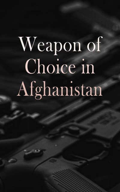 Weapon of Choice in Afghanistan: U.S. Army Special Operation Forces in Afghanistan