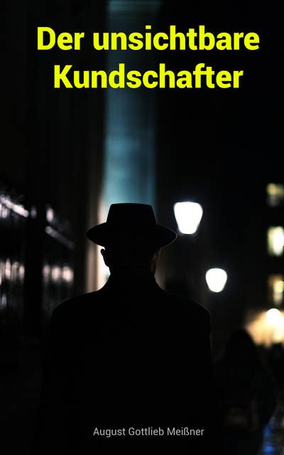 Der unsichtbare Kundschafter: Kriminalroman