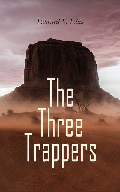 The Three Trappers: Western Novel – The Comanche Chief's Ruse
