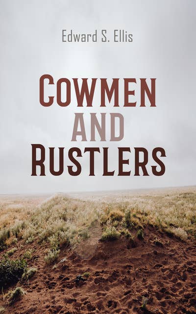 Cowmen and Rustlers: Western Novel: Tale of the Wyoming Cattle Ranges