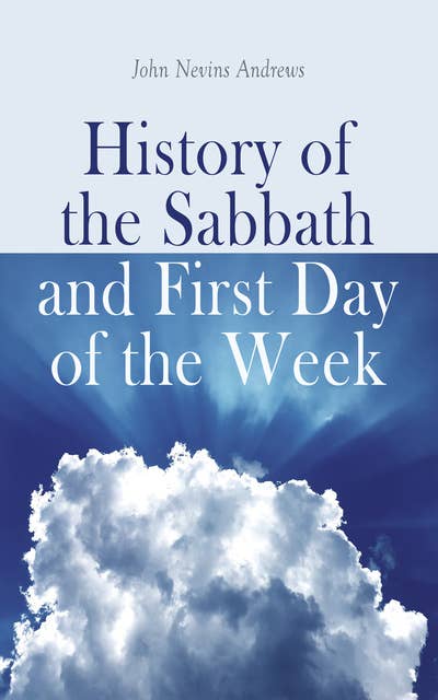 History of the Sabbath and First Day of the Week: Practice of Observing the Sabbath in the Seventh-day Adventist Church