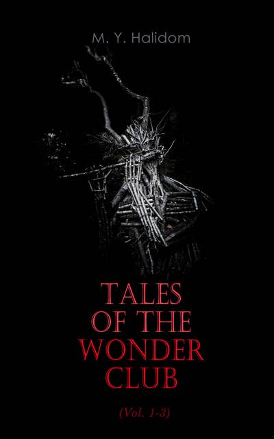 Tales of the Wonder Club (Vol. 1-3): Occult, Horror & Supernatural Stories