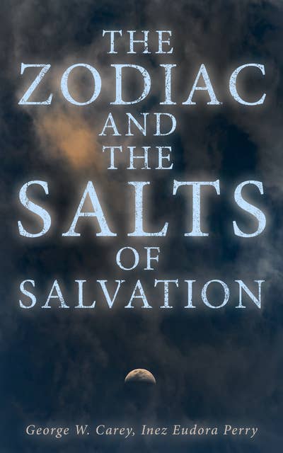 The Zodiac and the Salts of Salvation: The Connection Between Diseases and Astrological Signs (Book 1&2)