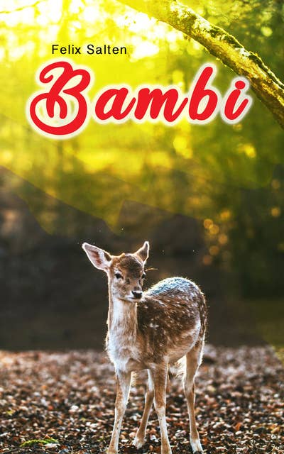 Bambi: Illustrierte Ausgabe - Eine Lebensgeschichte aus dem Walde