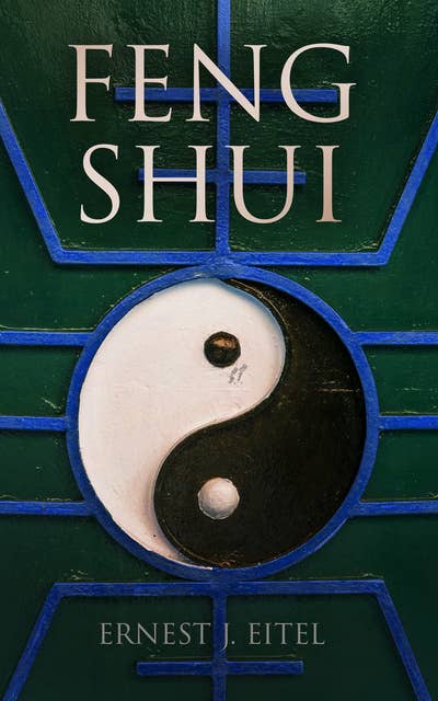 Feng Shui: The Rudiments of Natural Science in China