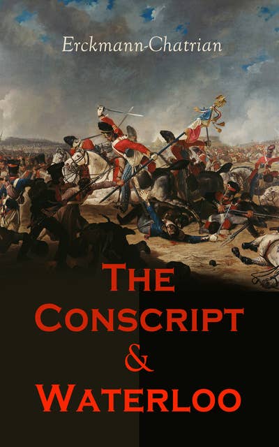 The Conscript & Waterloo: Historical Novels – The Napoleonic Wars