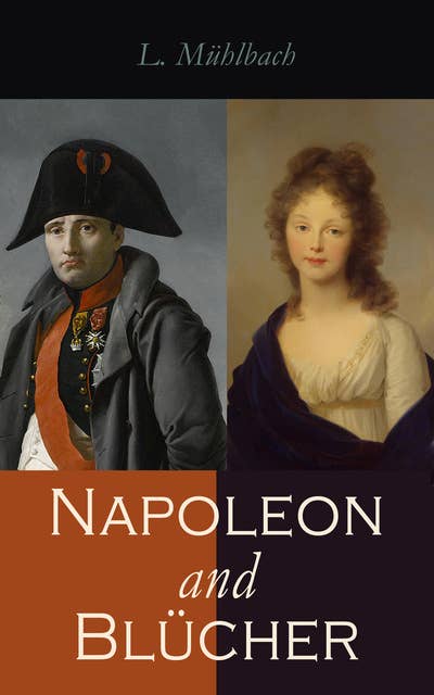 Napoleon and Blücher: Historical Novel (Napoleon in Germany)