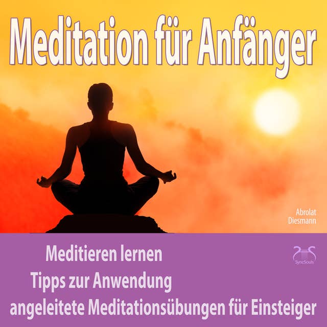 Meditation für Anfänger: Meditieren lernen