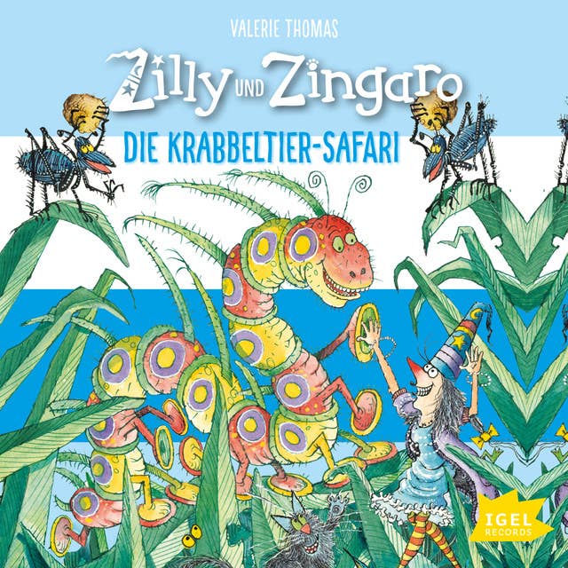 Zilly und Zingaro: Die Krabbeltier-Safari