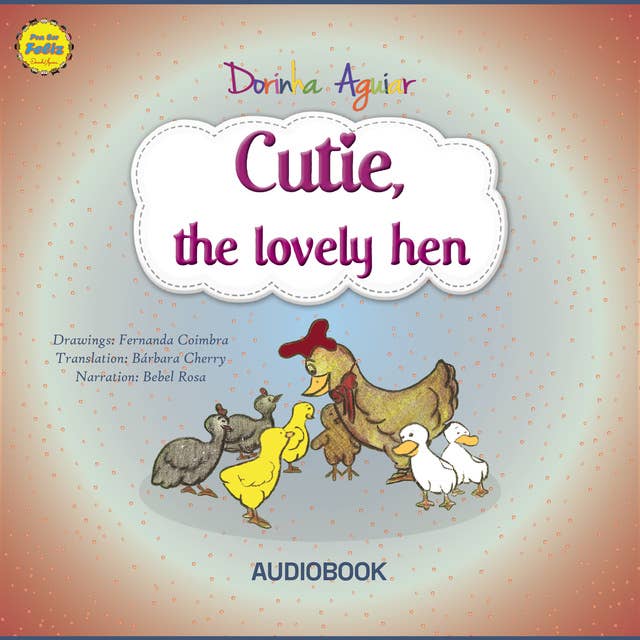 Cutie, the loving hen: The 7 Virtues – Stories from Hawk's Little Ranch - Vol 1