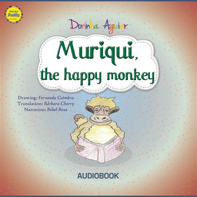 Muriqui, the happy monkey: The 7 Virtues – Stories from Hawk's Little Ranch - Vol 2