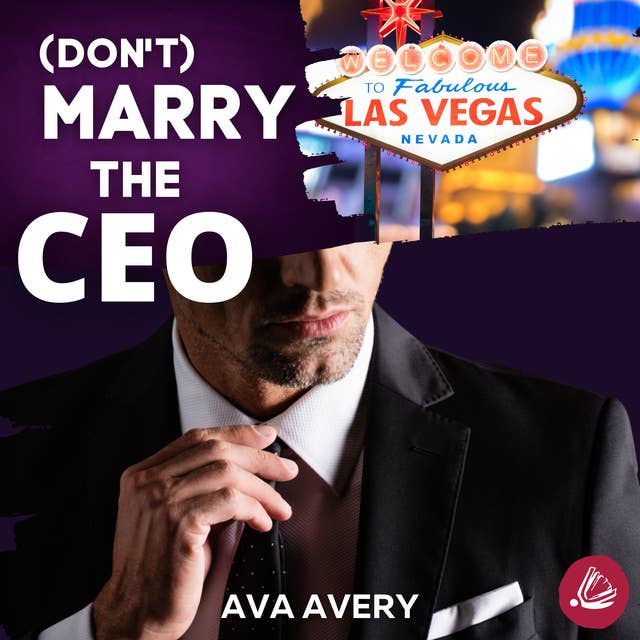 (Don't) Marry the CEO: Enemies to Lovers Boss Romance