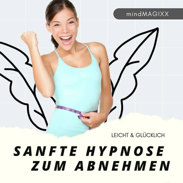 Hypnose zum Abnehmen: Leicht & Glücklich (Update 2022)