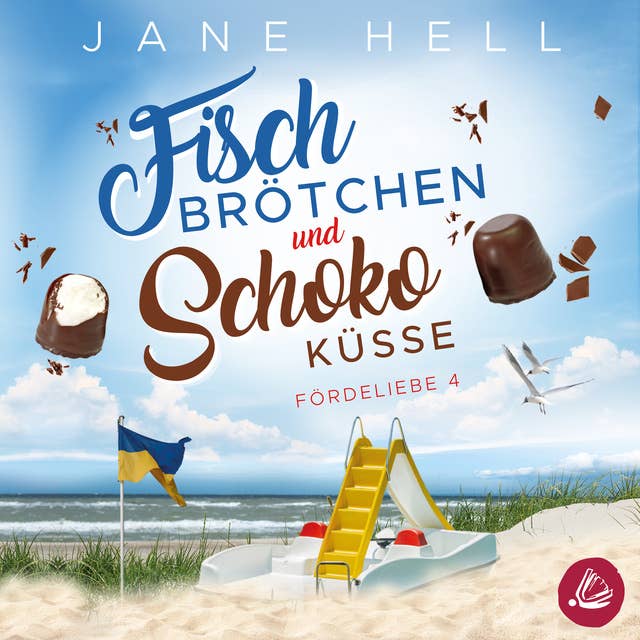 Fischbrötchen und Schokoküsse: Ein Ostseeroman | Fördeliebe 4