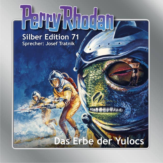 Perry Rhodan Silber Edition 71: Das Erbe der Yulocs: Vierter Band des Zyklus 'Das kosmische Schachspiel'