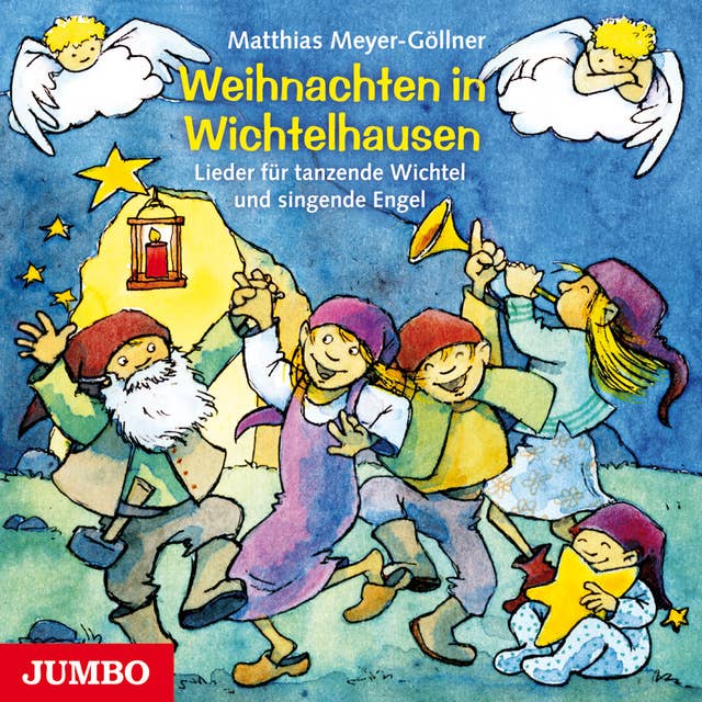 Weihnachten in Wichtelhausen: Lieder für tanzende Wichtel und singende Engel