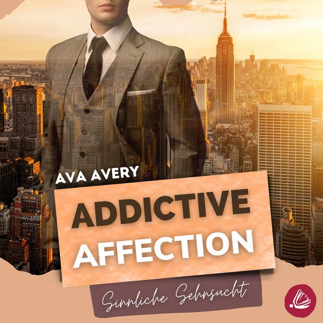 Cover for Addictive Affection: Sinnliche Sehnsucht