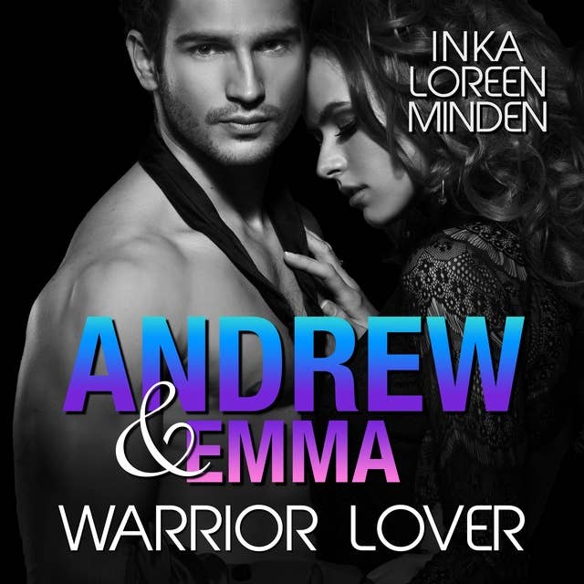 Andrew & Emma - Warrior Lover 6: Die Warrior Lover Serie