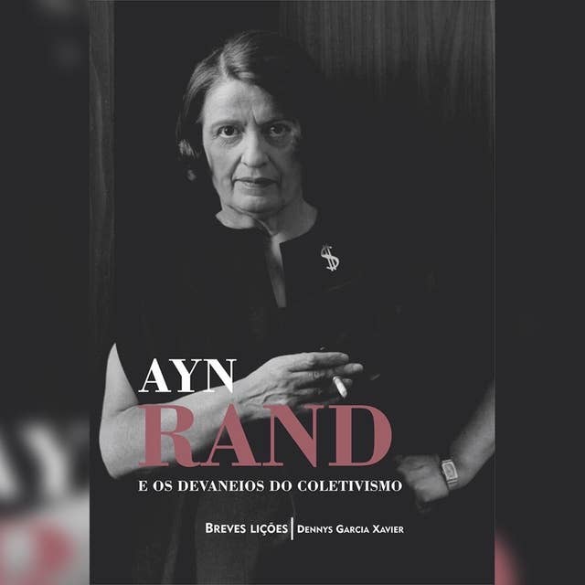 Ayn Rand e os devaneios do coletivismo: Breves lições (resumo)