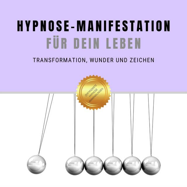 Selbsthypnose für Transformation, Wunder & Zeichen: Hypnose-Manifestation für Dein Leben