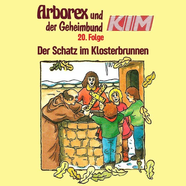 Geheimbund KIM 20: Der Schatz im Klosterbrunnen