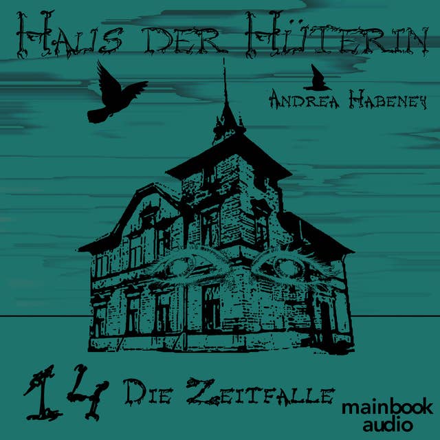 Haus der Hüterin: Band 14 - Die Zeitfalle: Fantasy-Serie