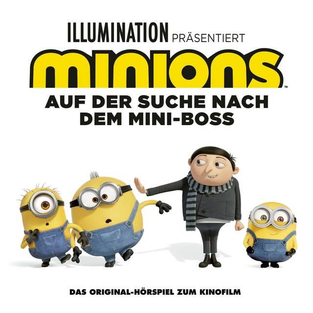 Cover for Minions 2 - Auf der Suche nach dem Mini-Boss (Das Original-Hörspiel zum Kinofilm)
