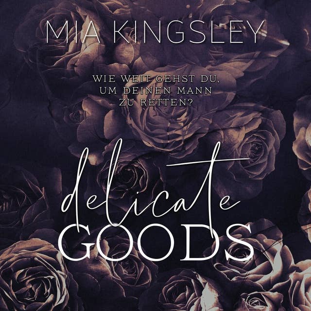 Delicate Goods by Mia Kingsley