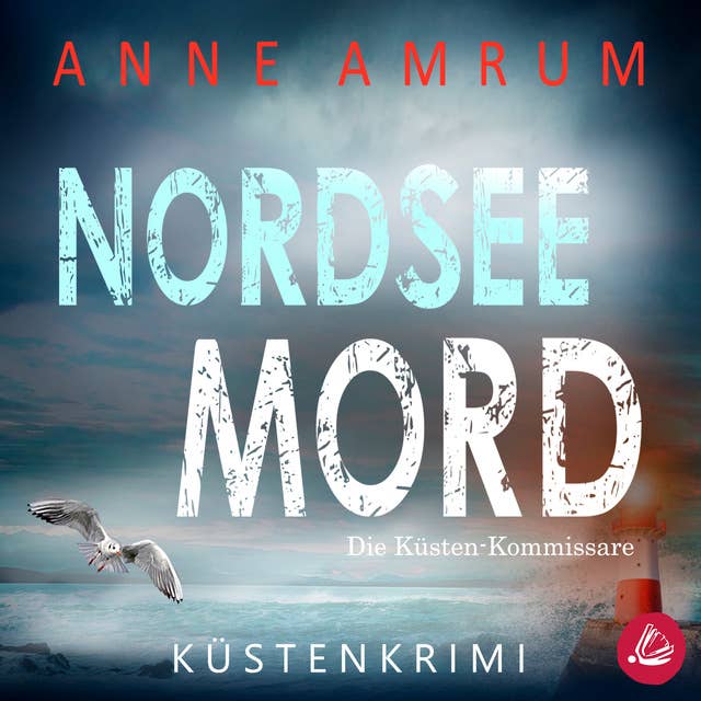 Nordsee Mord – Die Küsten-Kommissare: Küstenkrimi (Die Nordsee-Kommissare 1) 