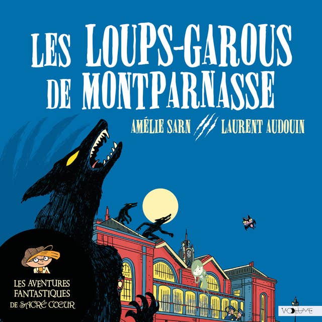 Les Loups-garous de Montparnasse: Les Aventures fantastiques de Sacré-Coeur