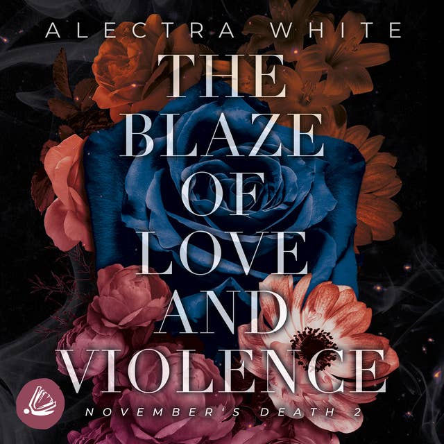 The Blaze of Love and Violence. November's Death 2 by Alectra White