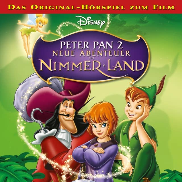 Peter Pan 2 - Neue Abenteuer in Nimmer Land (Das Original-Hörspiel zum Disney Film)