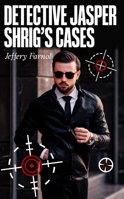 Detective Jasper Shrig's Cases: The Mysteries of the Bow Street Runner – 12 Book Series